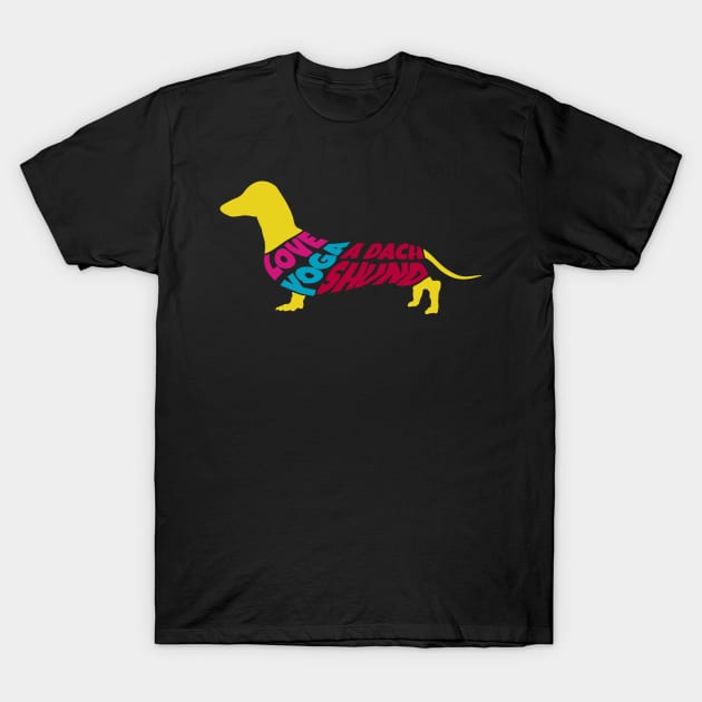 Love, Yoga, and a Dachshund T-Shirt by ardp13